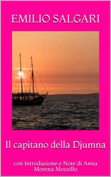 Il capitano della Djumna: con Introduzione e Note di Anna Morena Mozzillo